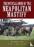 Allen VMD, Sherilyn - The Official Book of the Neapolitan Mastiff