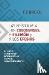 Bruce, F. F. - Las Epístolas a Los Colosenses, a Filemón Y a Los Efesios: El Nuevo Comentario Internacional Sobre El Nuevo Testamento