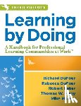 Dufour, Richard - Learning by Doing: A Handbook for Professional Learning Communities at Work, Third Edition (a Practical Guide to Action for PLC Teams and Leadership)
