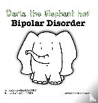 Shepherd, Jessie, Fallis, Martha - Darla the Elephant has Bipolar Disorder