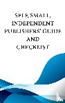 Publishing, Mythical Legends - Self, Small, Independent Publishers' Guide and Checklist