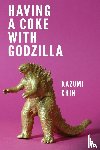 Chin, Kazumi - Having a Coke with Godzilla
