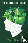 Keenan, Tim - The Good Hike: A Story of the Appalachian Trail, Vietnam, PTSD, and Love