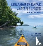 Constant, Jon R. - Leelanau by Kayak: Day Trips, Pics, Tips and Stories of a Beautiful Michigan Peninsula
