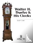 Burt, Burt, Burt, Jo - Walter H. Durfee & His Clocks