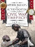 Geller, Clint - The Appreciation and Authentication of Civil War Timepieces