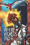 Erler, M F - Where all Worlds End