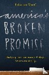 Marti, Eduardo - America's Broken Promise