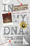 Wade, Lindsey - In My DNA: My Career Investigating Your Worst Nightmares
