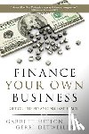 Sutton, Garrett, Detweiler, Gerri - Finance Your Own Business