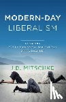 Mitschke, J. D. - Modern-Day Liberalism