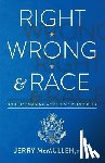 McMullen, Jerry - Right, Wrong and Race