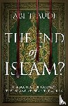Audi, Abi T. - The End of Islam?