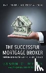 Shannon II, Michael - The Successful Mortgage Broker: Selling Mortgages After the Meltdown