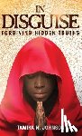 Johnson, Tamika N. - In Disguise: Forgiving Hidden Truths
