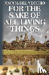 Del Vecchio, John M - For the Sake of All Living Things