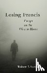 Sommer, Robert F. - Losing Francis: Essays on the Wars at Home