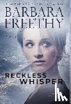 Freethy, Barbara - Reckless Whisper