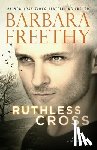 Freethy, Barbara - Ruthless Cross