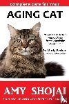 Shojai, Amy - Complete Care for Your Aging Cat
