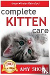 Shojai, Amy - Complete Kitten Care
