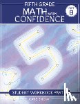 Snow, Kate - Fifth Grade Math with Confidence Student Workbook B