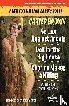 Brown, Carter - No Law Against Angels / Doll for the Big House / Chorine Makes a Killing