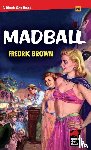 Brown, Fredric - Madball