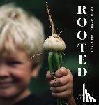 Thacker, Lacey - Rooted: Central Arkansas Table & Farm