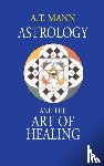 Mann, A T - Astrology and the Art of Healing