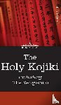  - The Holy Kojiki -- Including, the Yengishiki