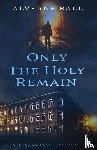 Ball, Alverne - Only The Holy Remain