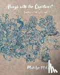 McCabe, Marilyn - Always with the Questions: One Poet's Writing Manual