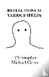 Carter, Christopher Michael - Reflections at Various Speeds