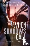 Dempsey, Ernest - When Shadows Call: A Shadow Cell Thriller