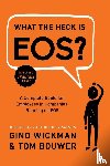 Wickman, Gino - What the Heck Is EOS?