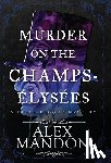 Mandon, Alex - Murder on the Champs-Elysees