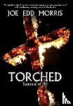Morris, Joe Edd - Torched