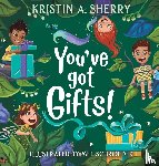 Sherry, Kristin A, Schroeder, Mel - You've Got Gifts!
