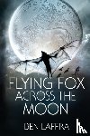 Laffra, Ben - Flying Fox Across the Moon
