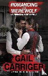 Carriger, Gail, Carriger, G L - Romancing the Werewolf
