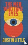 Little, Justin - The Men Who Take Eyes
