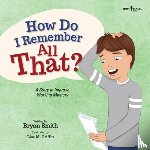 Smith, Bryan (Bryan Smith) - How Do I Remember All That?