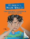 Licate, Jennifer (Jennifer Licate) - My Anxiety is Messing Things Up - Teacher and Counselor Guide