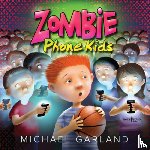 Garland, Michael (Michael Garland) - Zombie Phone Kids