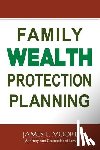 Moore, James L. - Family Wealth Protection Planning