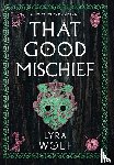 Wolf, Lyra - That Good Mischief