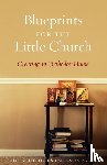 Bjeletich, Elissa D, Shoemaker, Caleb - Blueprints for the Little Church