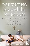 Mamalakis, Philip - Parenting Toward the Kingdom