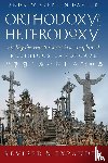 Damick, Andrew S - Orthodoxy and Heterodoxy
